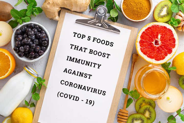 Top 5 Foods that Boost Immunity against CoronaVirus (COVID - 19)