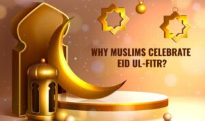 Why Muslims celebrate Eid ul-Fitr