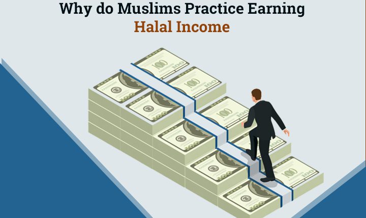 Why Do Muslims Practice Earning Halal Income