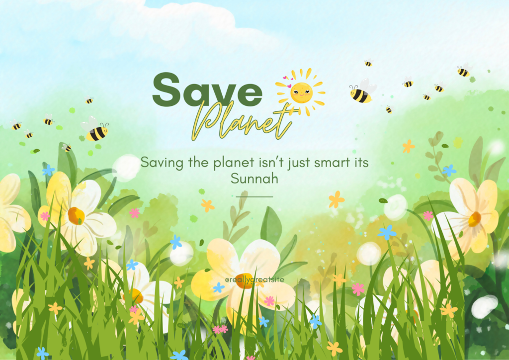 Save Planet illustration with flowers, bees, and message promoting environmental care as Sunnah in Islam
